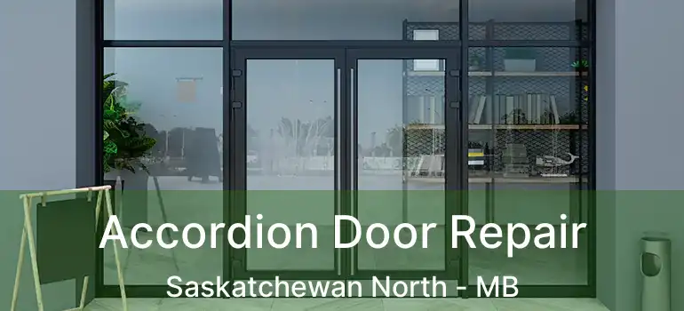 Accordion Door Repair Saskatchewan North - MB