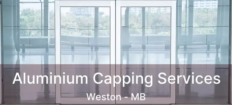 Aluminium Capping Services Weston - MB