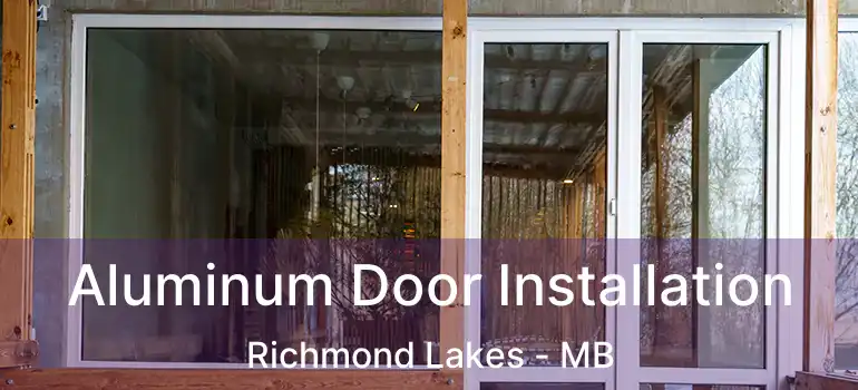  Aluminum Door Installation Richmond Lakes - MB