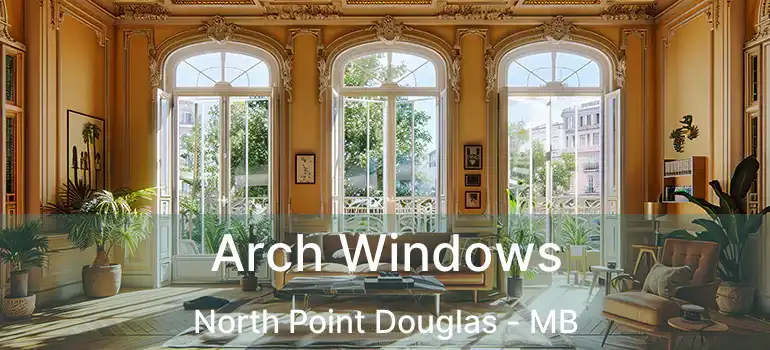 Arch Windows North Point Douglas - MB