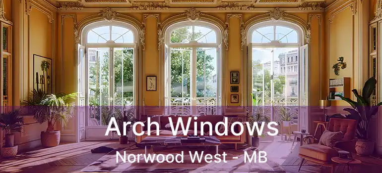  Arch Windows Norwood West - MB