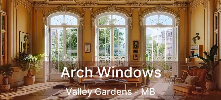 Arch Windows Valley Gardens - MB