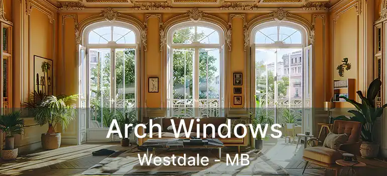 Arch Windows Westdale - MB