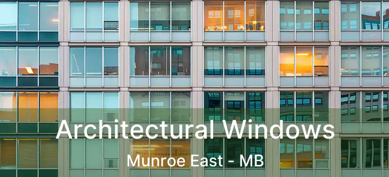 Architectural Windows Munroe East - MB