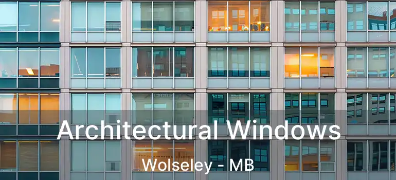  Architectural Windows Wolseley - MB