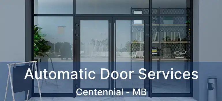 Automatic Door Services Centennial - MB