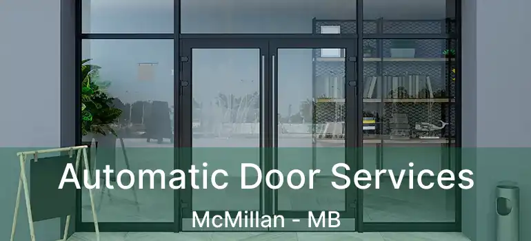  Automatic Door Services McMillan - MB