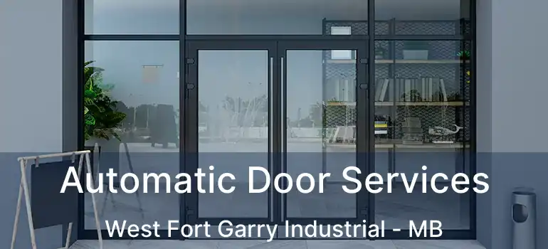 Automatic Door Services West Fort Garry Industrial - MB