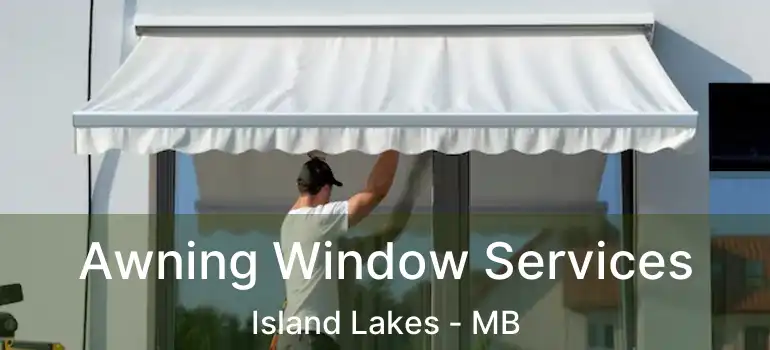Awning Window Services Island Lakes - MB
