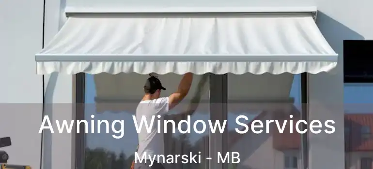  Awning Window Services Mynarski - MB