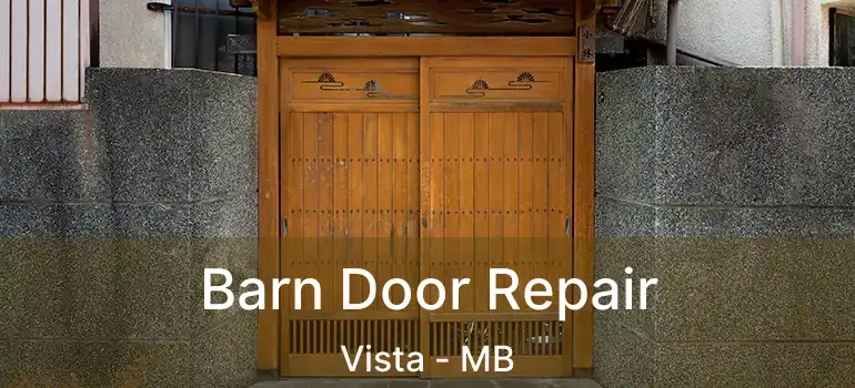 Barn Door Repair Vista - MB