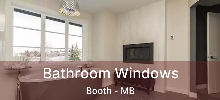 Bathroom Windows Booth - MB