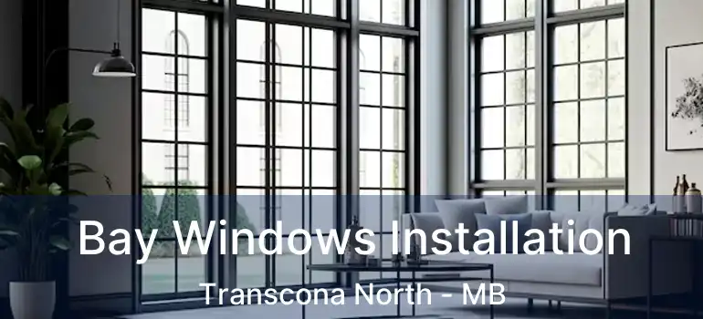  Bay Windows Installation Transcona North - MB