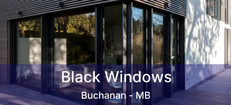  Black Windows Buchanan - MB