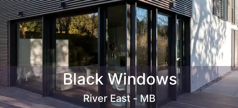  Black Windows River East - MB