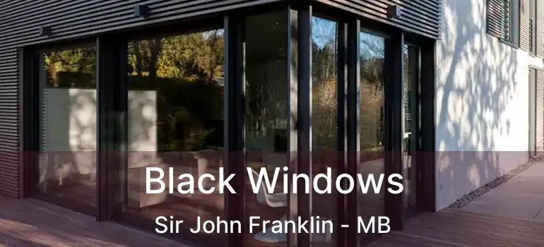  Black Windows Sir John Franklin - MB