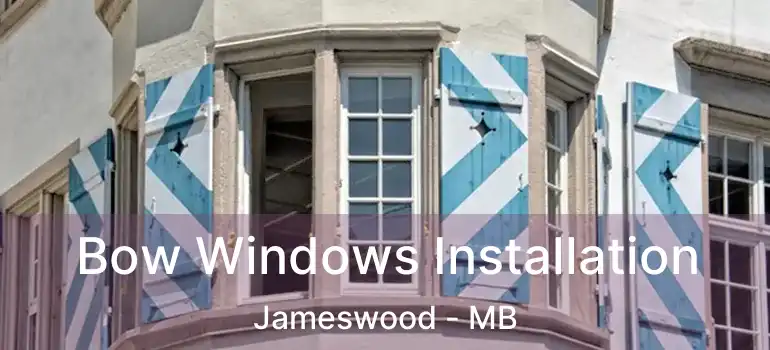  Bow Windows Installation Jameswood - MB