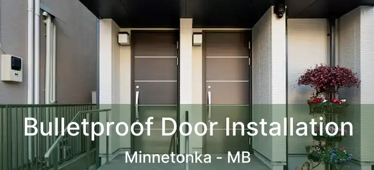 Bulletproof Door Installation Minnetonka - MB