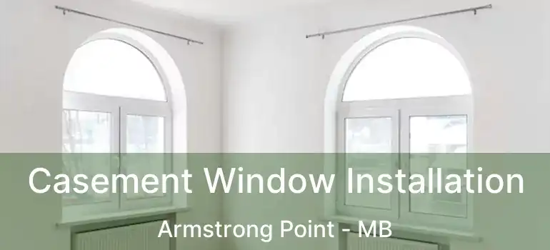  Casement Window Installation Armstrong Point - MB