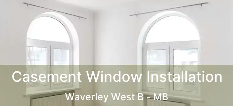 Casement Window Installation Waverley West B - MB