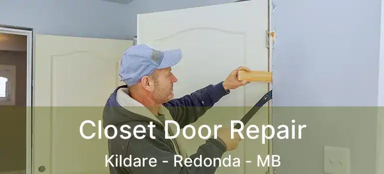 Closet Door Repair Kildare - Redonda - MB