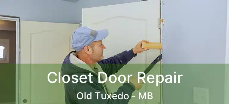  Closet Door Repair Old Tuxedo - MB