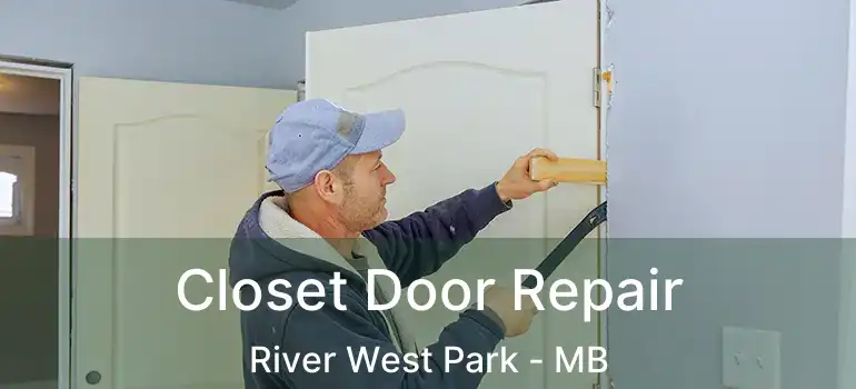  Closet Door Repair River West Park - MB