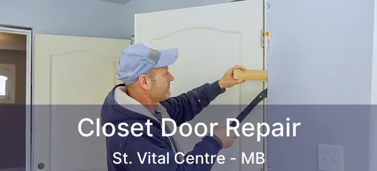 Closet Door Repair St. Vital Centre - MB