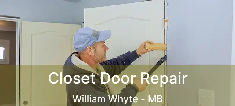  Closet Door Repair William Whyte - MB