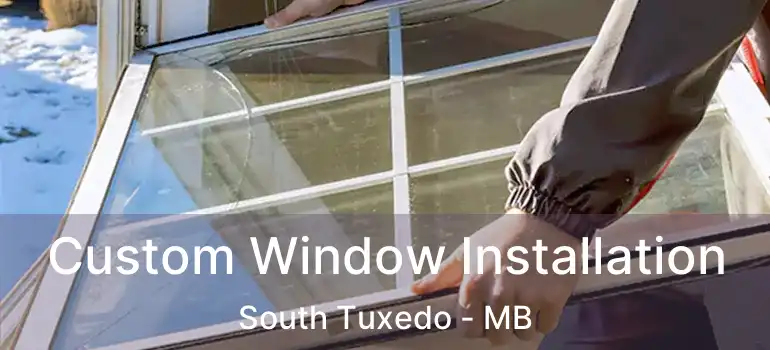 Custom Window Installation South Tuxedo - MB