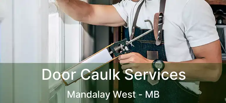  Door Caulk Services Mandalay West - MB