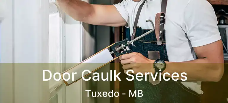  Door Caulk Services Tuxedo - MB