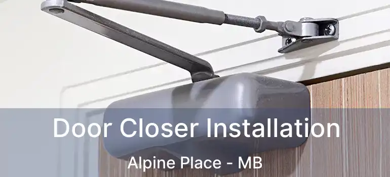 Door Closer Installation Alpine Place - MB