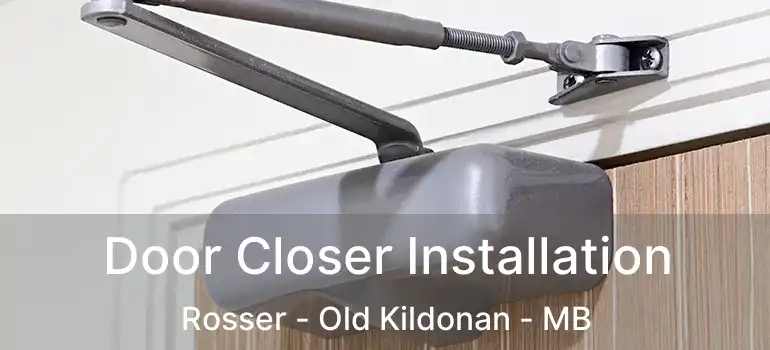 Door Closer Installation Rosser - Old Kildonan - MB