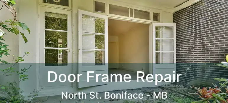  Door Frame Repair North St. Boniface - MB