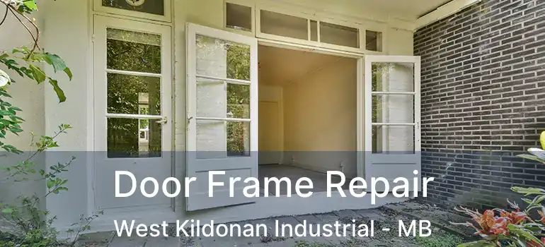 Door Frame Repair West Kildonan Industrial - MB