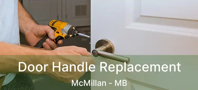  Door Handle Replacement McMillan - MB