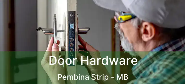 Door Hardware Pembina Strip - MB