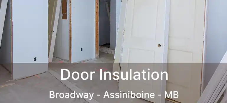 Door Insulation Broadway - Assiniboine - MB