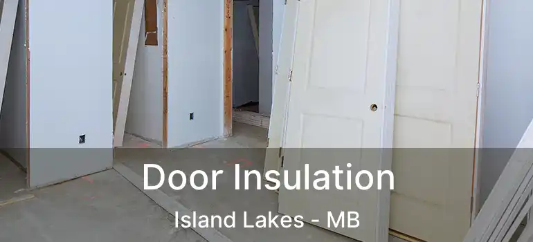 Door Insulation Island Lakes - MB
