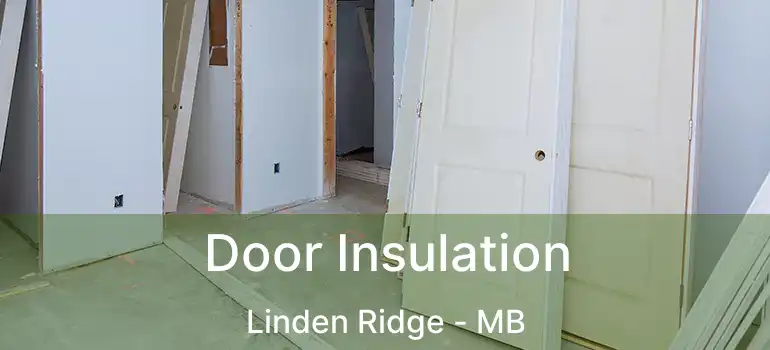 Door Insulation Linden Ridge - MB