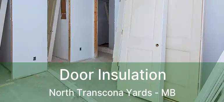  Door Insulation North Transcona Yards - MB