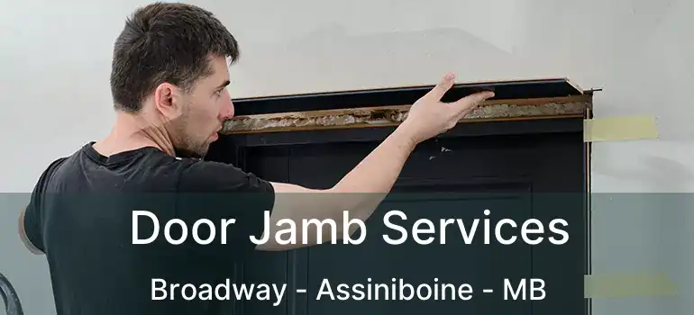 Door Jamb Services Broadway - Assiniboine - MB