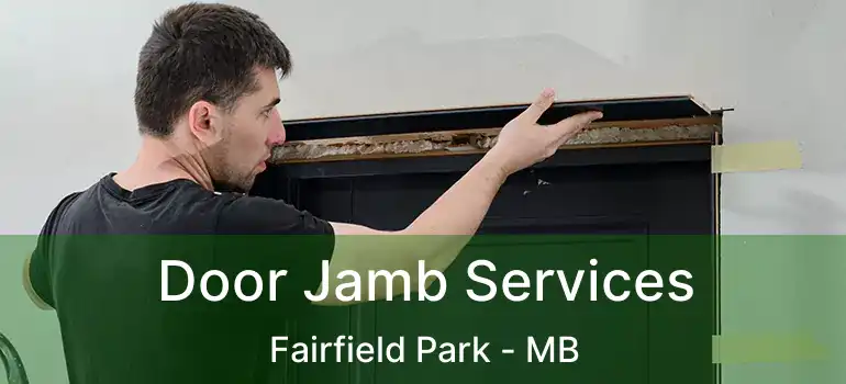 Door Jamb Services Fairfield Park - MB