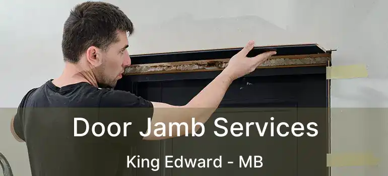 Door Jamb Services King Edward - MB