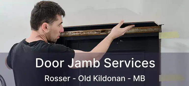 Door Jamb Services Rosser - Old Kildonan - MB