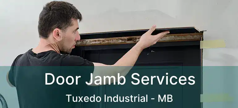 Door Jamb Services Tuxedo Industrial - MB