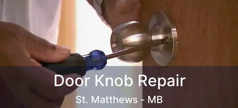  Door Knob Repair St. Matthews - MB