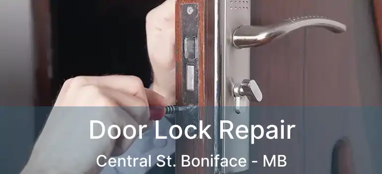 Door Lock Repair Central St. Boniface - MB
