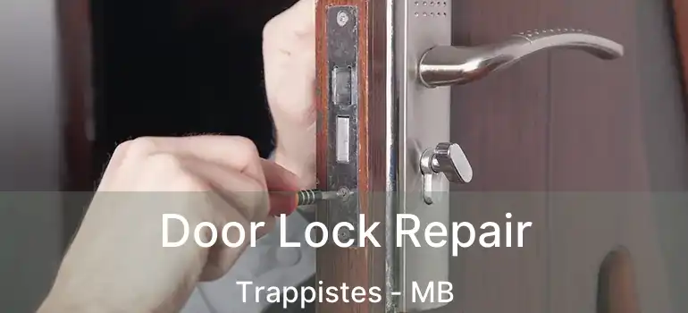  Door Lock Repair Trappistes - MB